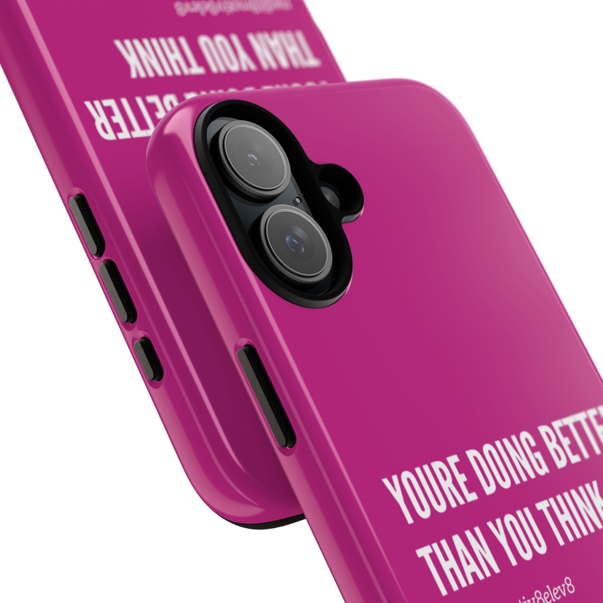 "youre doing better than you think" tough case | pink