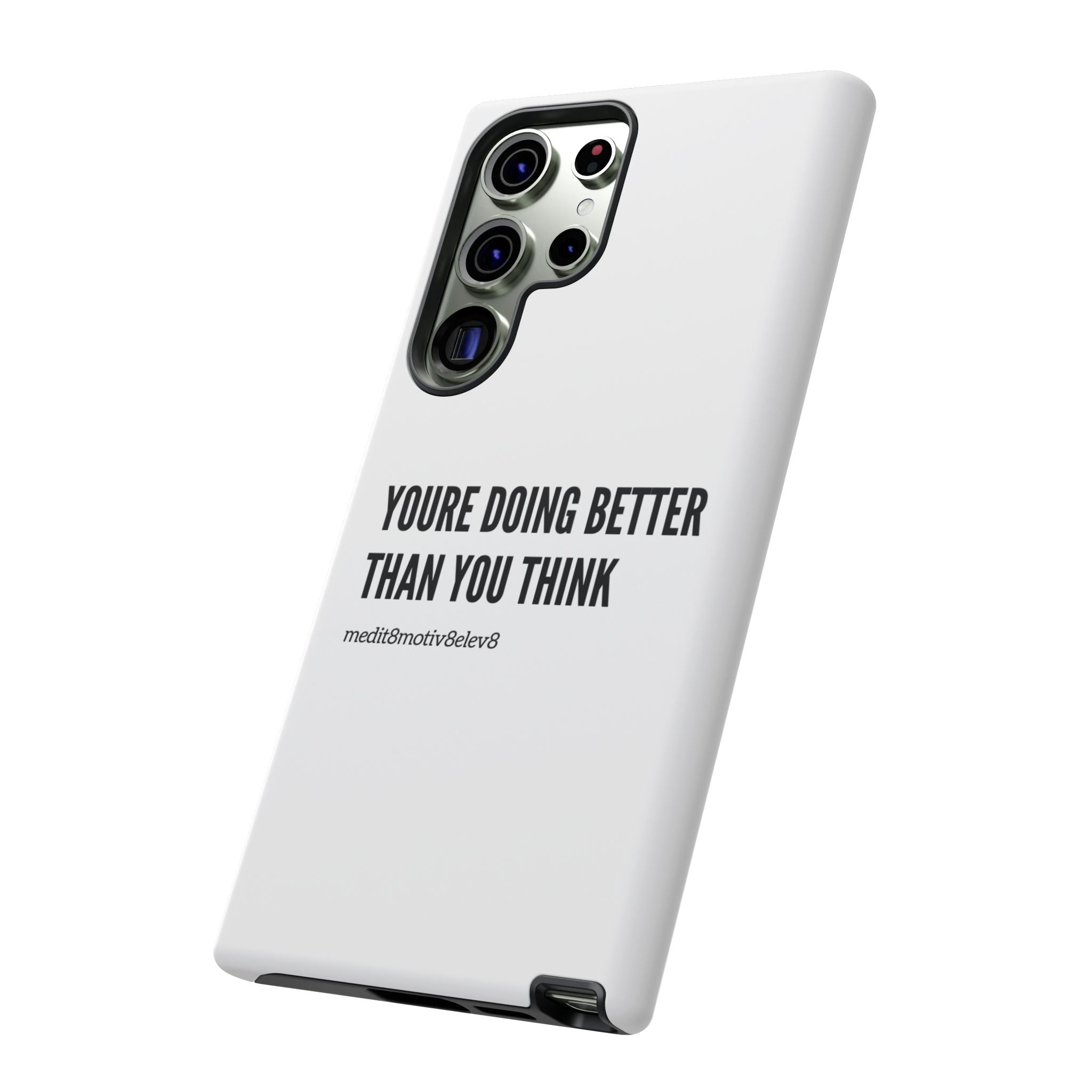 "youre doing better than you think" tough case | white