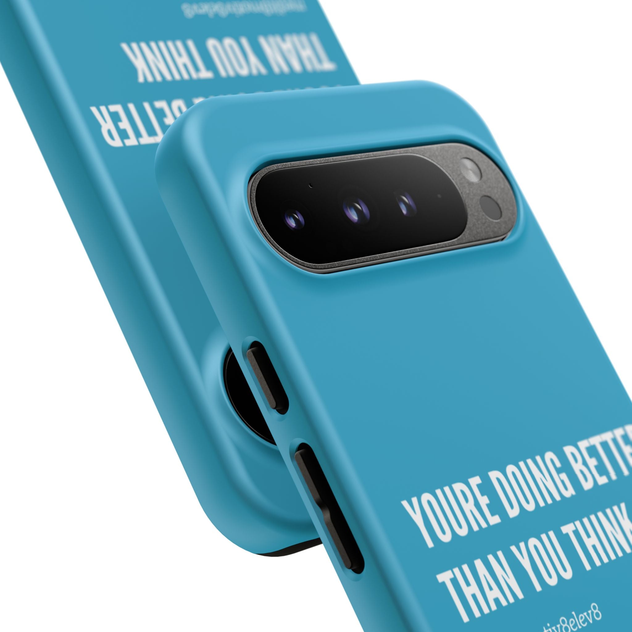 "youre doing better than you think" tough case | turquoise