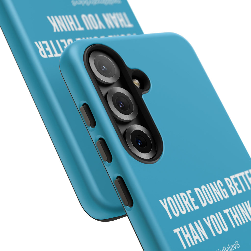 "youre doing better than you think" tough case | turquoise