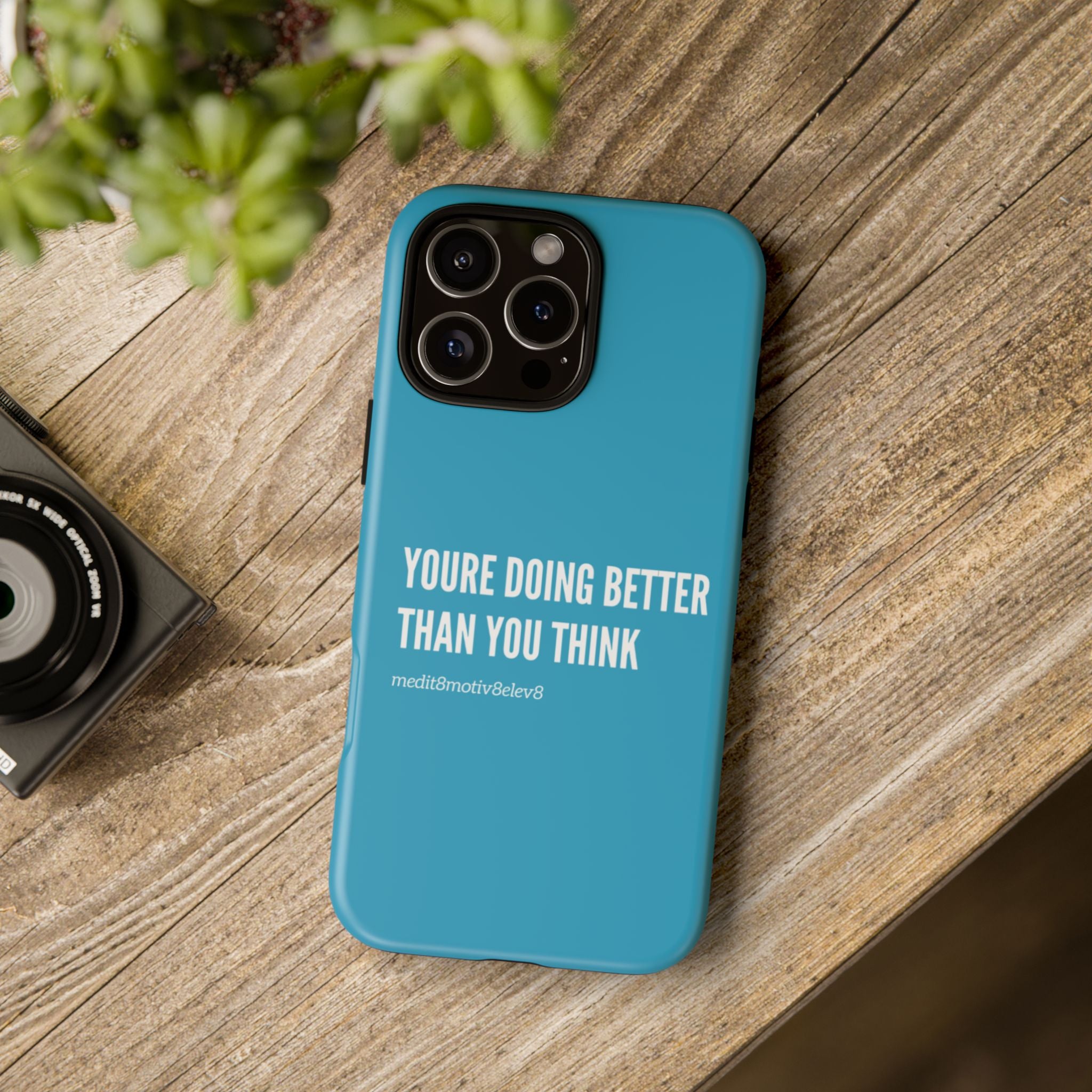 "youre doing better than you think" tough case | turquoise