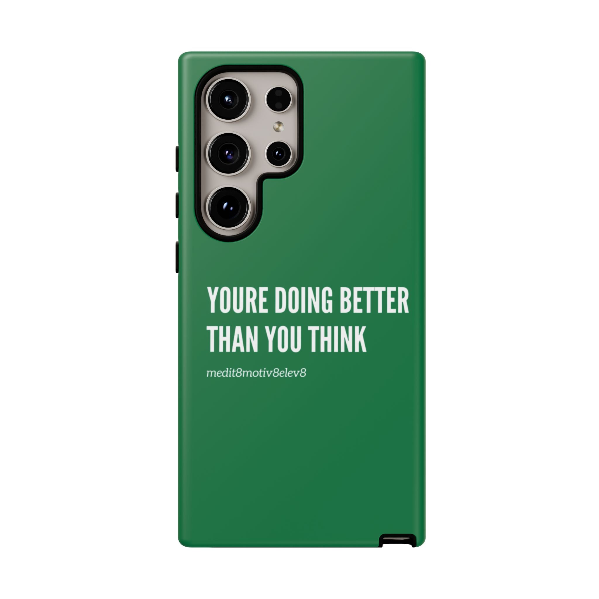 "youre doing better than you think" tough case | green