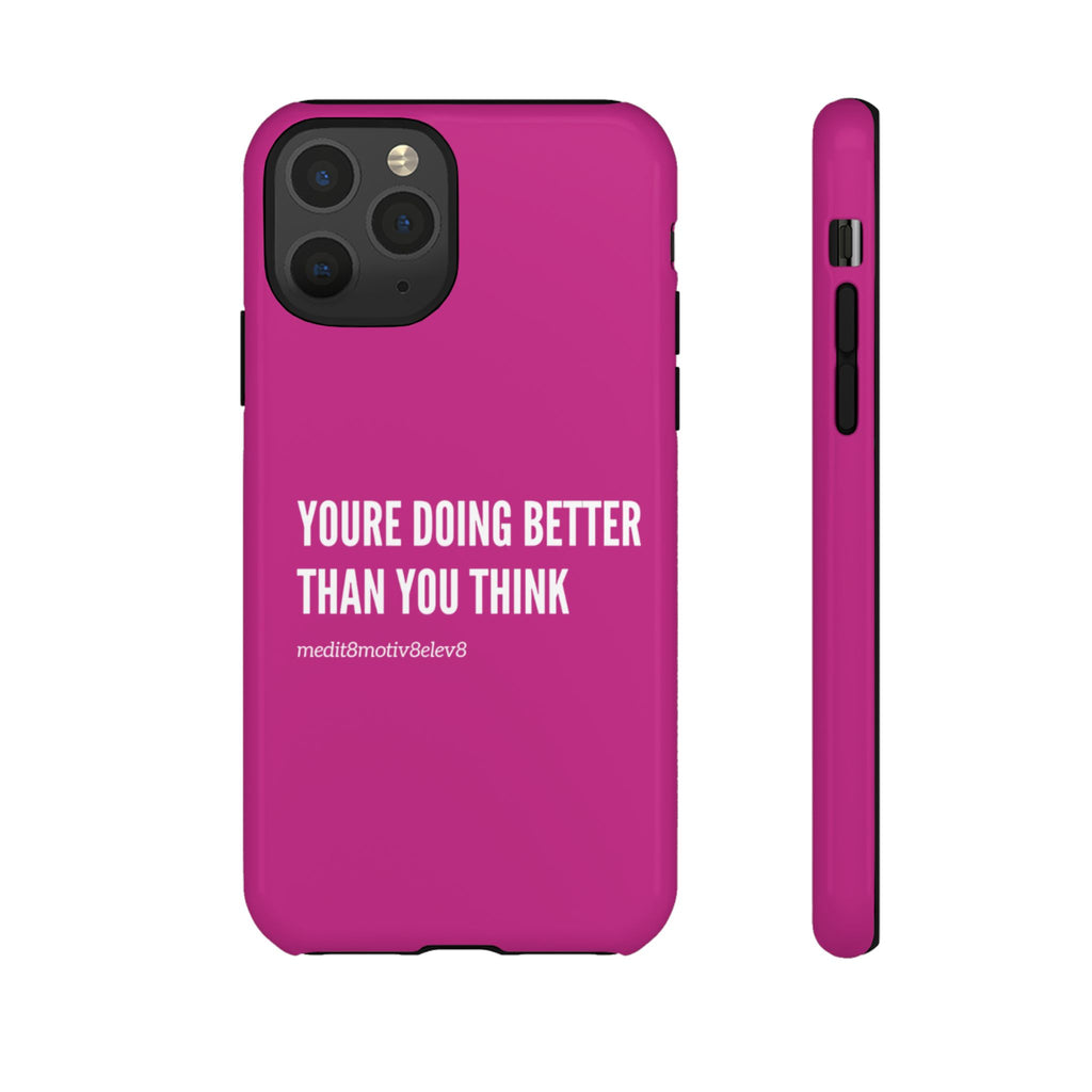 "youre doing better than you think" tough case | pink