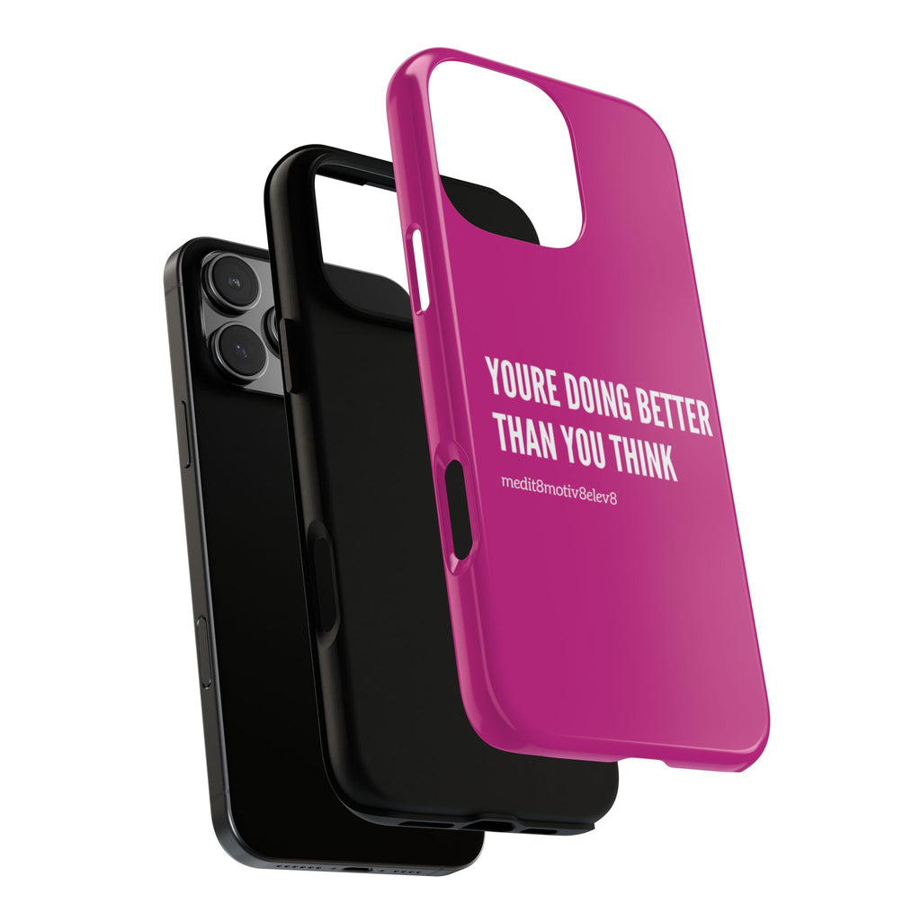"youre doing better than you think" tough case | pink