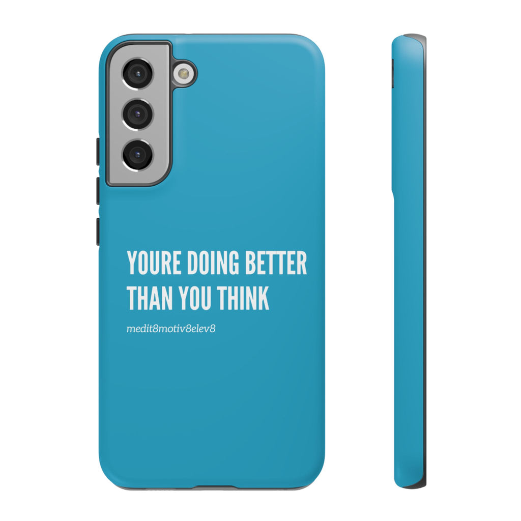 "youre doing better than you think" tough case | turquoise