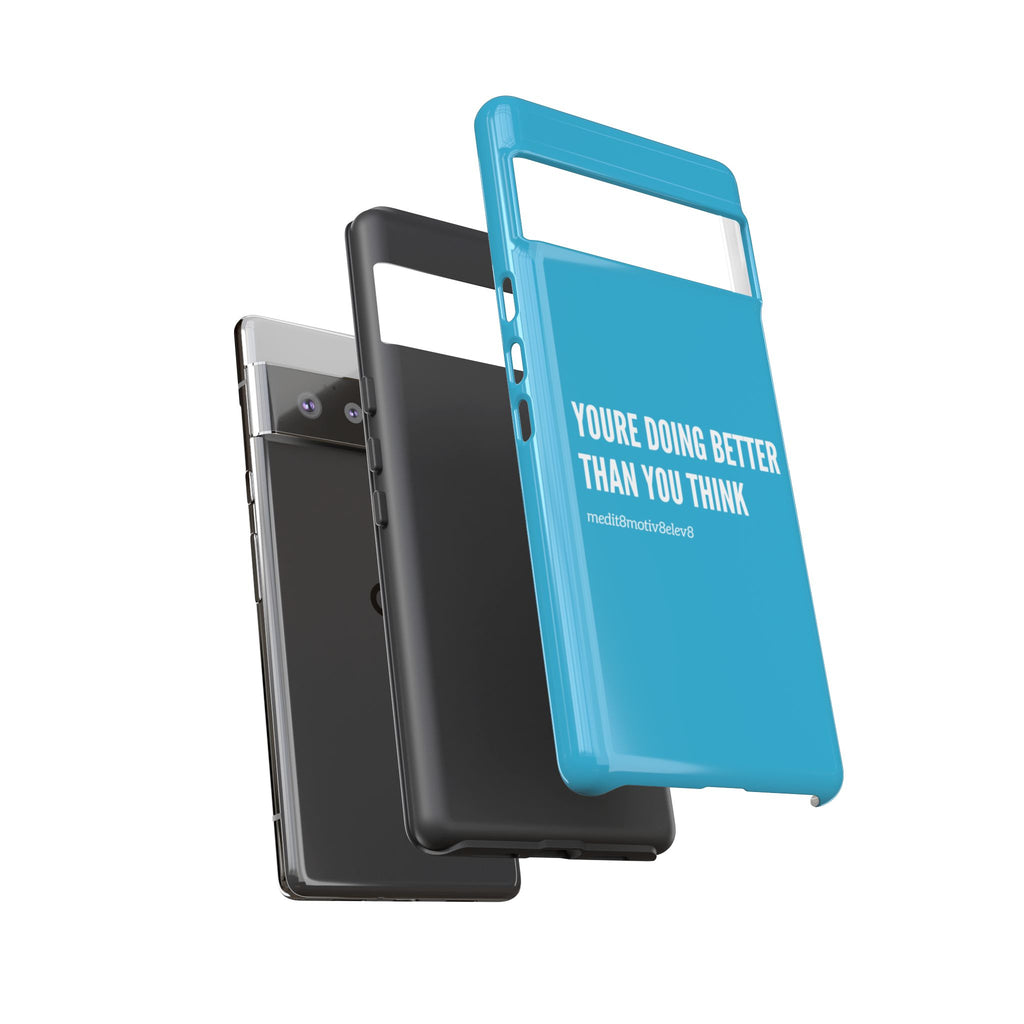 "youre doing better than you think" tough case | turquoise