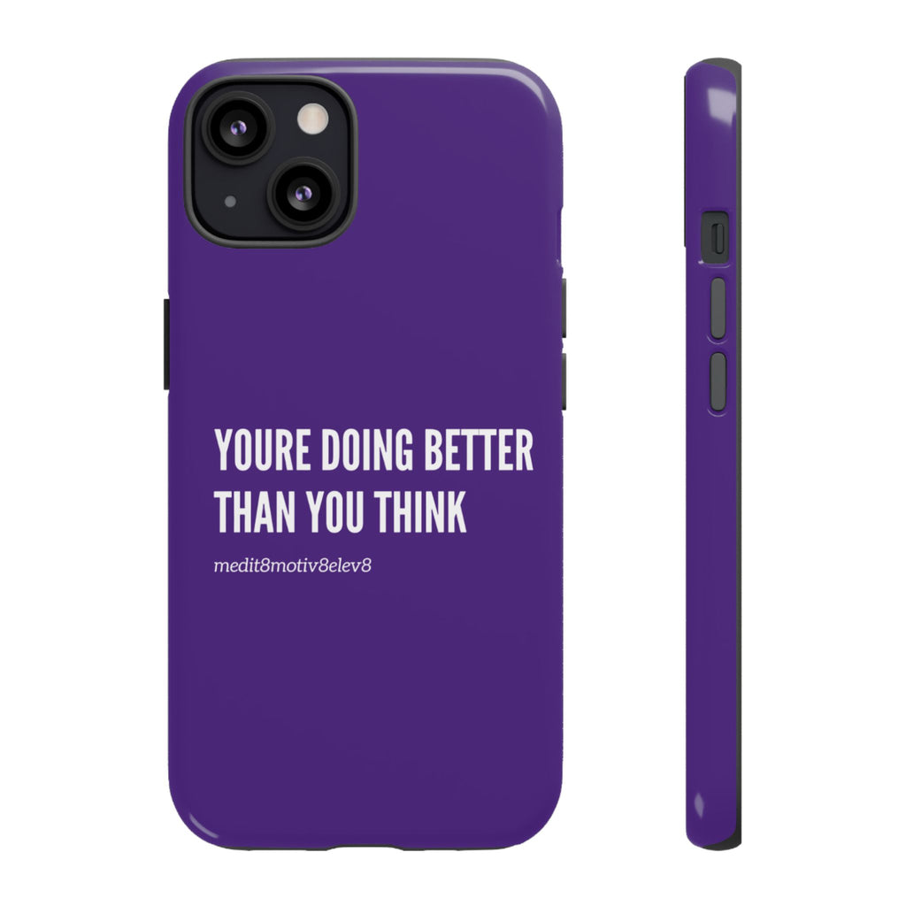 "youre doing better than you think" tough case | purple