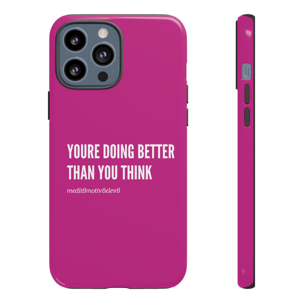"youre doing better than you think" tough case | pink